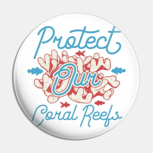 Protect Our Coral Reefs Pin