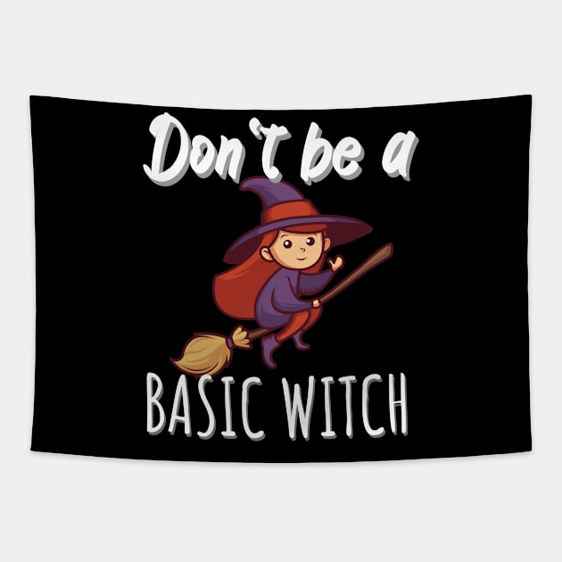 Don't be a basic witch Tapestry by maxcode