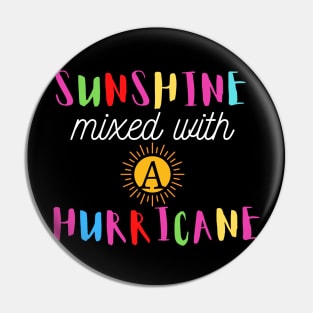 Sunshine Mixed With a Little Hurricane Pin