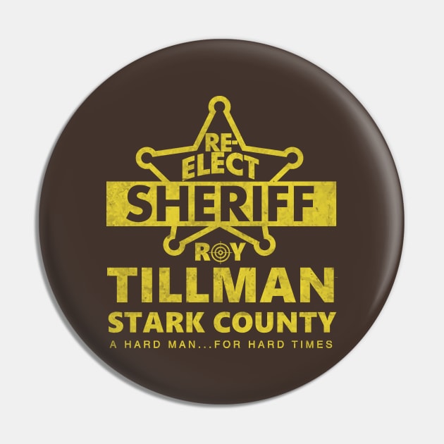 Reelect Sheriff Roy Tillman Pin by Bigfinz