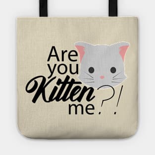 Are you Kitten me?! Tote