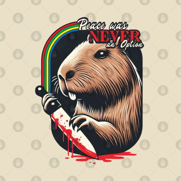 Peace Was Never An Option // Capybara by Trendsdk