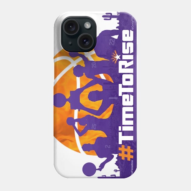 Phoenix Suns #TheTimeline 2.0 #TimeToRise Phone Case by CraigAhamil