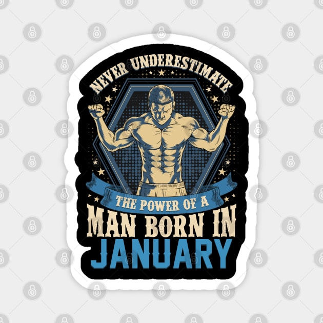 Never Underestimate Power Man Born in January Magnet by aneisha