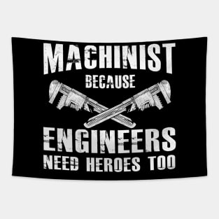 Machinist because engineers need heroes too Tapestry