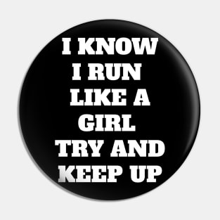 I Know I run like a girl Pin