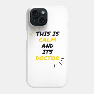 This Is Calm And Its Doctor Phone Case