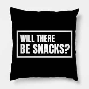 Will There Be Snacks? Pillow