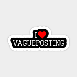 I ❤ Vagueposting Magnet