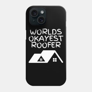 World okayest roofer Phone Case