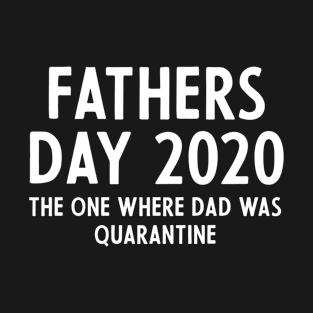 Mens Fathers Day 2020 Quarantined Cool Cute Fathers Day Gift T-Shirt