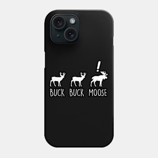 Buck Buck Moose Phone Case