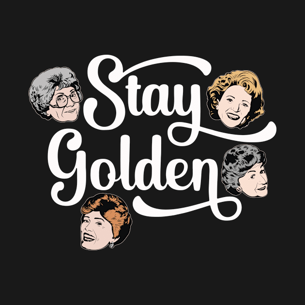 Golden Girls Stay Golden by kangaroo Studio