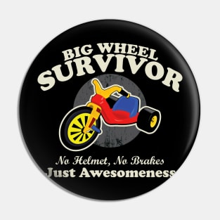 Big Wheel Survivor Pin