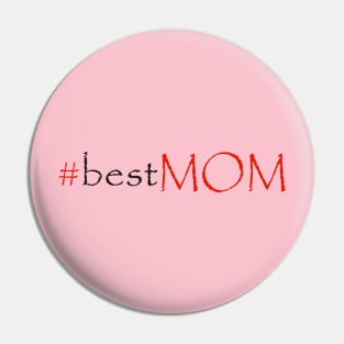 #bestmom Pin