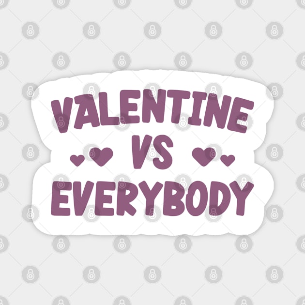 Valentine Vs Everybody v4 Magnet by Emma