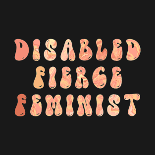 Disabled Fierce Feminist T-Shirt