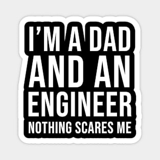 I'm A Dad And An Engineer Magnet