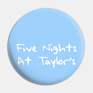 Five Nights at Taylor's Pin