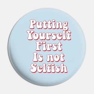 Putting yourself first is not selfish Pin