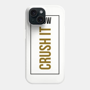 Crush it Phone Case