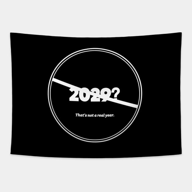 2029 Not A Real Year (White) Tapestry by usernate