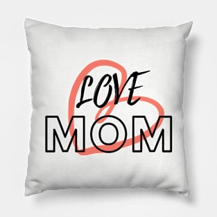 Love Mom Pillow