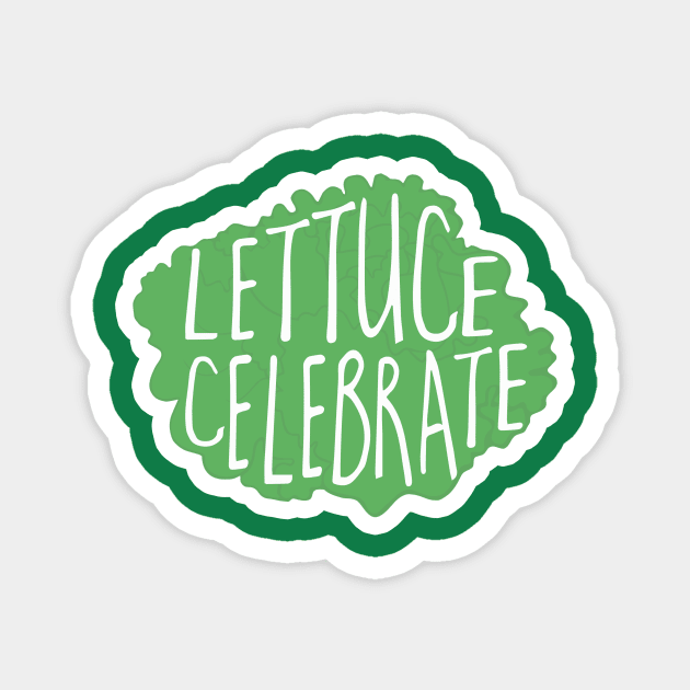 Lettuce Celebrate - funny food pun Magnet by Shana Russell