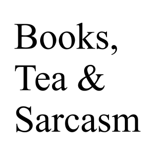 Books, tea & SARCASM T-Shirt