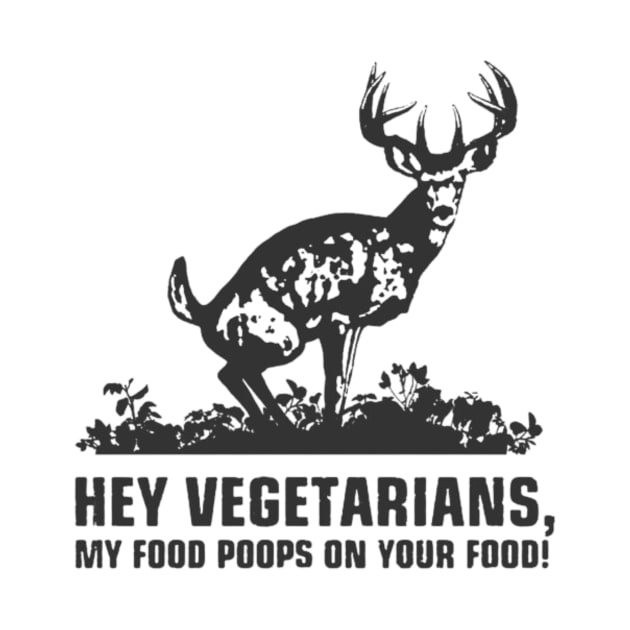 hey vegetarians my food poops on your food! t-shirt by one tap