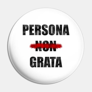 Persona non grata Pin