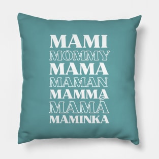 Mami Mommy Mama. Mother in various different languages Typography Text Design Pillow