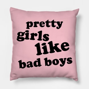 pretty girls like bad boys Pillow