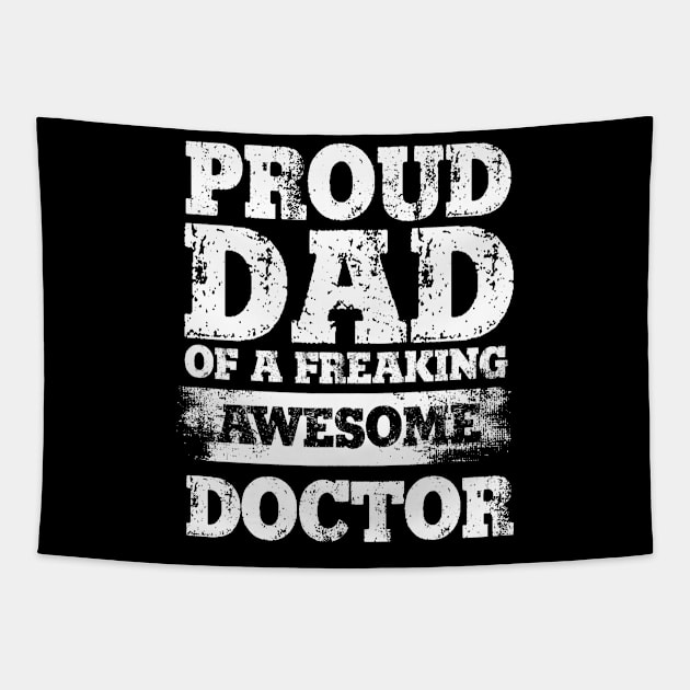 Proud dad of a awesome doctor men Tapestry by klausgaiser