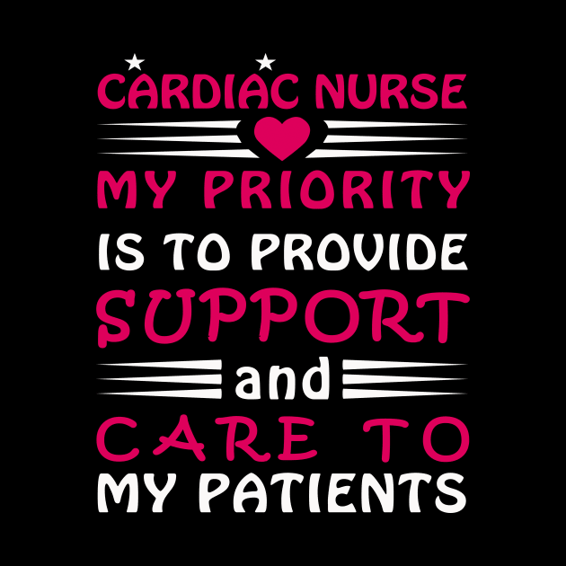 Cardiac Nurse, My priority is to provide support and care to my patients by loveshop