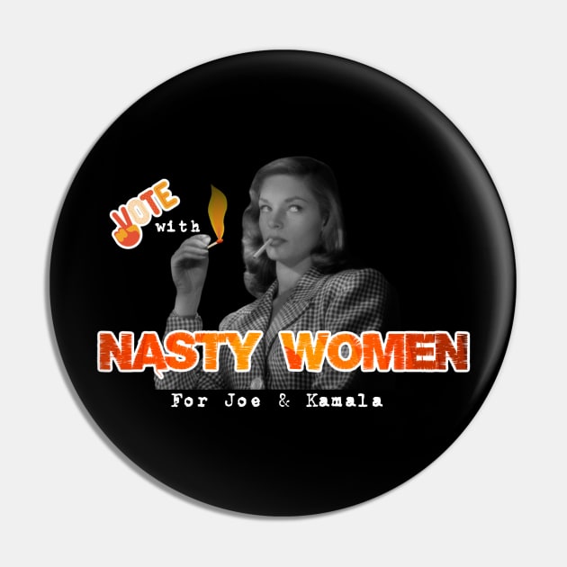 Vote With Nasty Women For Joe & Kamala Pin by NYCMikeWP