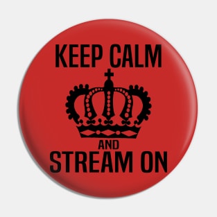 Keep Calm and Stream On Pin