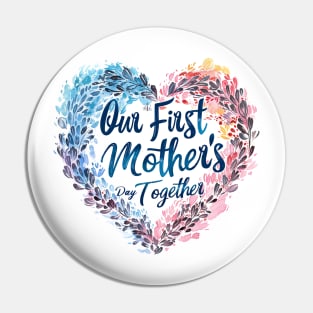 Our First Mother’s Day Together Pin