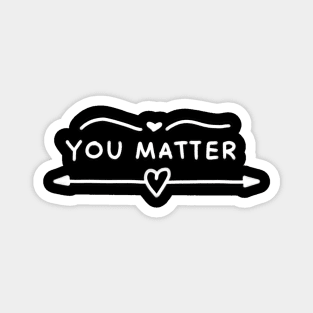 You Matter Magnet