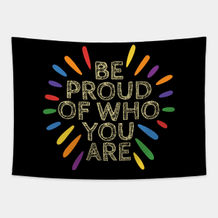 Be proud of who you are Tapestry