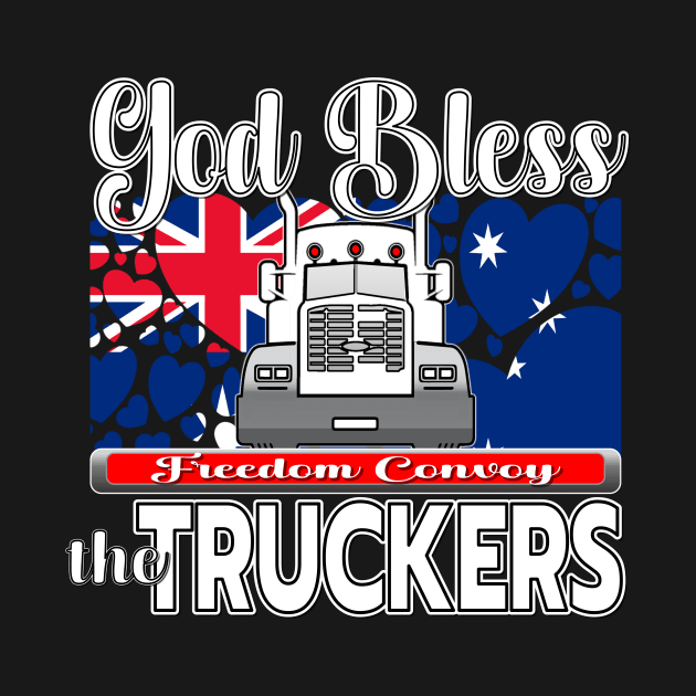 GOD BLESS THE TRUCKERS - THANK YOU, TRUCKERS - AUSTRALIA FLAG WITH HEARTS - FREEDOM CONVOY CANBERRA - WHITE LETTER DESIGN by KathyNoNoise