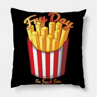 Fry Day For French Fries Lovers Pillow