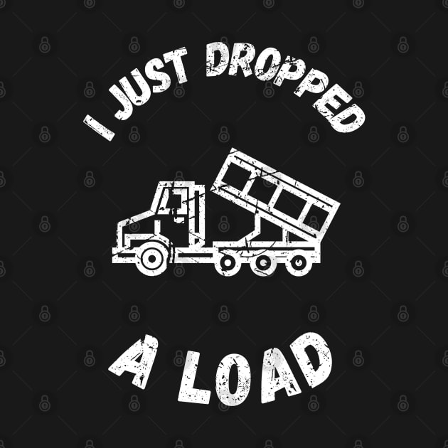 I Just Dropped A Load by maxdax