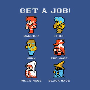 Get A Job! T-Shirt