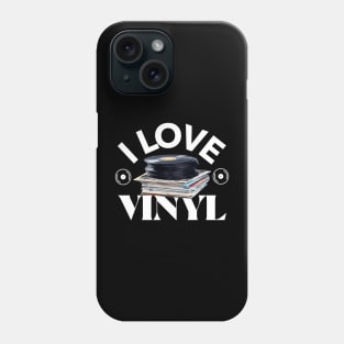 I LOVE VINYL Phone Case