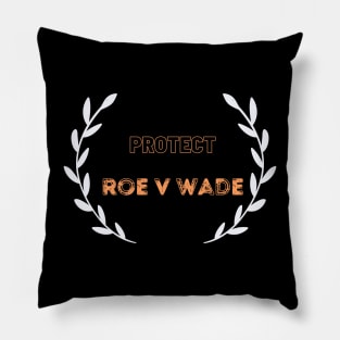 Protect Roe v Wade Pro Design Pillow