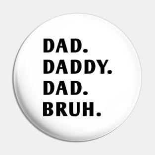 dad daddy dad bruh Pin