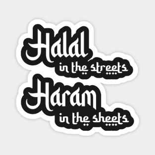 Halal in the streets Haram in the sheets Magnet