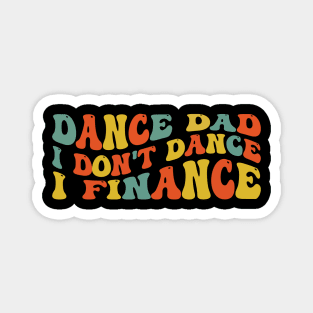 dance dad i don't dance I finance Magnet