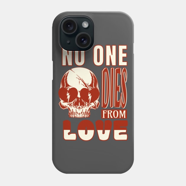 No one dies from love Phone Case by Shimmery Artemis